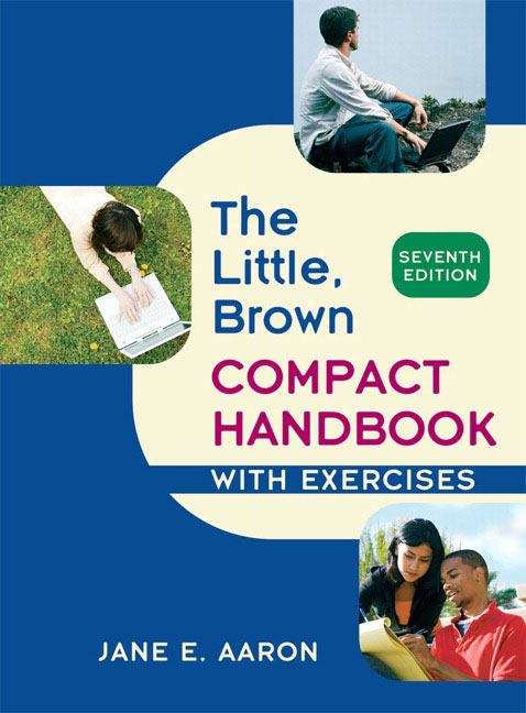 The Little, Brown Compact Handbook with Exercises (7th Edition)
