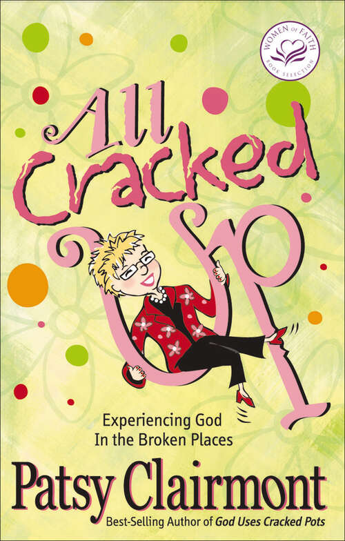 Book cover of All Cracked Up: Experiencing God In the Broken Places