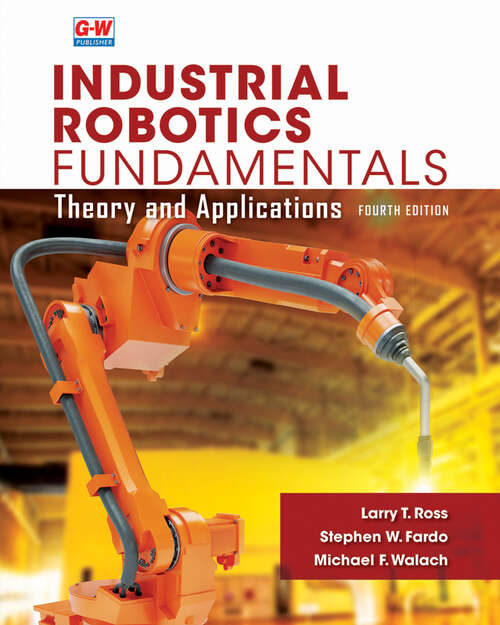 Industrial Robotics Fundamentals: Theory And Applications