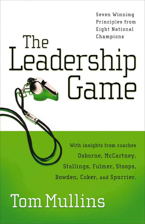 Book cover of The Leadership Game: Winning Principles from Eight National Champions