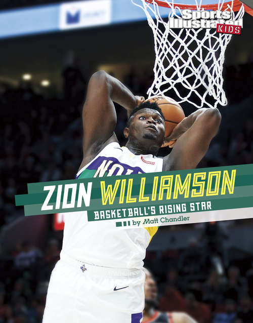 Book cover of Zion Williamson: Basketball's Rising Star (Sports Illustrated Kids Stars of Sports)