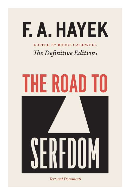 Book cover of The Road to Serfdom: Text and Documents (The Collected Works of F. A. Hayek, Volume 2)
