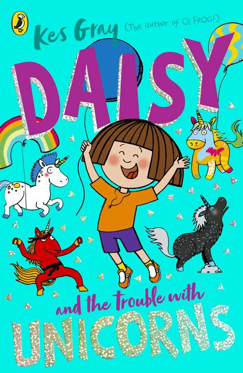 Book cover of Daisy and the Trouble With Unicorns (A Daisy Story #15)