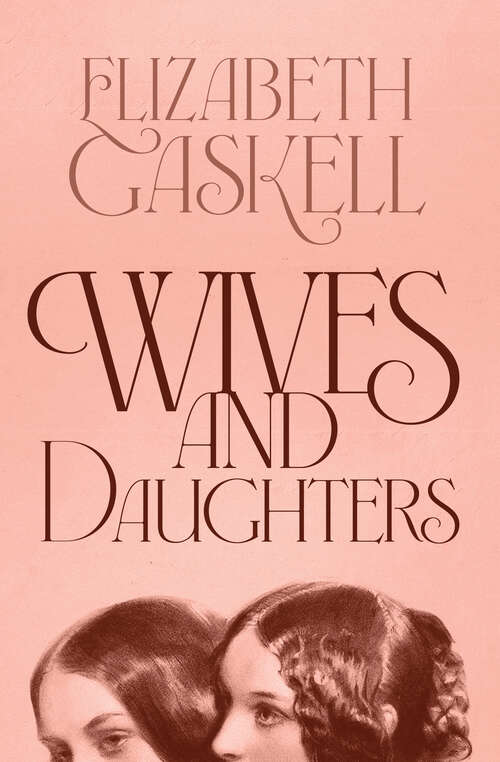 Book cover of Wives and Daughters: An Every-day Story, Volume 2... (Digital Original) (Barnes And Noble Classics Ser.)