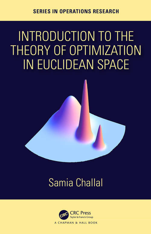 Book cover of Introduction to the Theory of Optimization in Euclidean Space (Chapman & Hall/CRC Series in Operations Research)