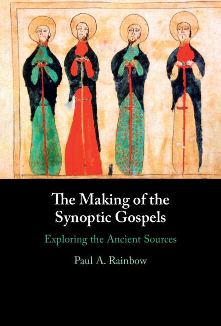 Book cover of The Making of the Synoptic Gospels: Exploring the Ancient Sources