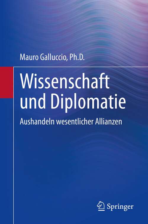 Book cover of Wissenschaft und Diplomatie: Aushandeln wesentlicher Allianzen (1. Aufl. 2022)