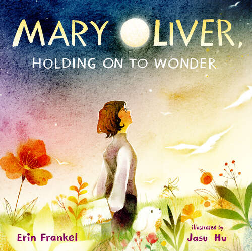 Book cover of Mary Oliver, Holding on to Wonder