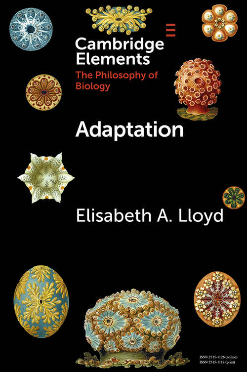 Adaptation (Elements in the Philosophy of Biology)