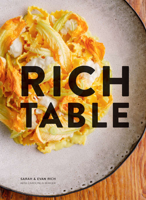Rich Table: A Cookbook for Making Beautiful Meals at Home