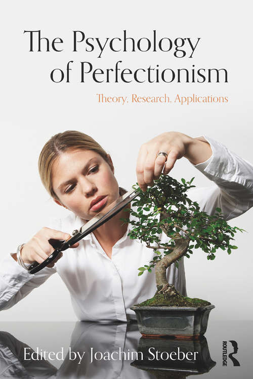 Book cover of The Psychology of Perfectionism: Theory, Research, Applications