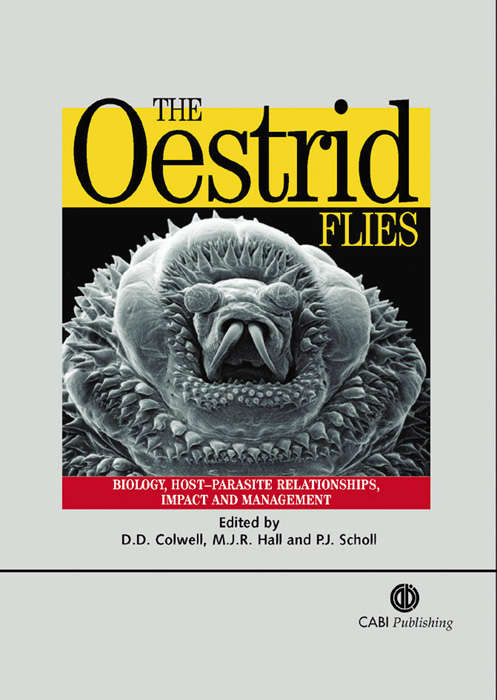 Book cover of The Oestrid Flies: Biology, Host-parasite Relationships, Impact and Management
