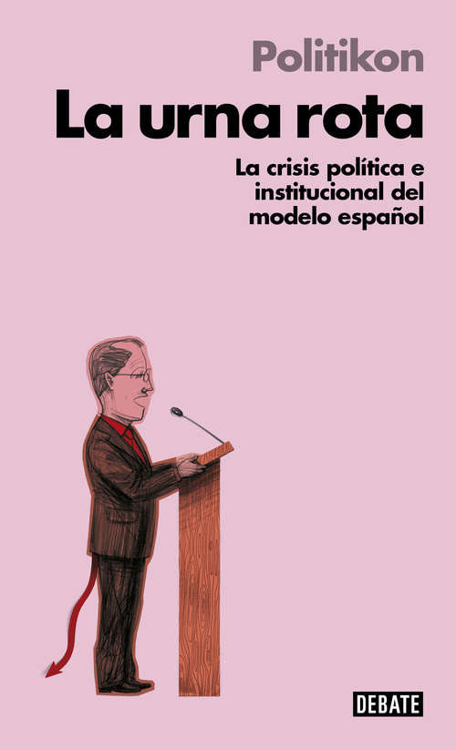 Book cover of La urna rota: La crisis política e institucional del modelo español (Libros para entender la crisis: Volumen)