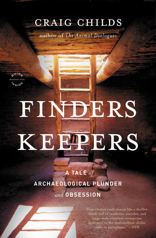 Book cover of Finders Keepers: A Tale of Archaeological Plunder and Obsession