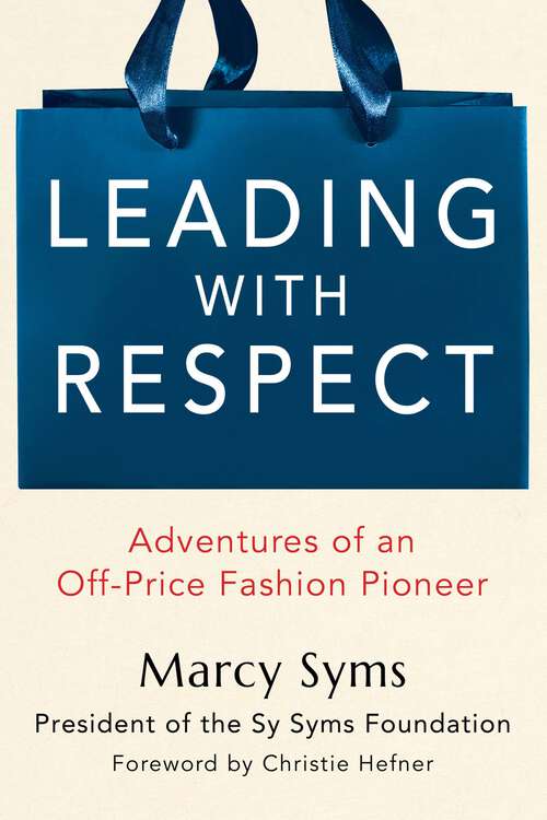 Book cover of Leading with Respect: Adventures of an Off-Price Fashion Pioneer