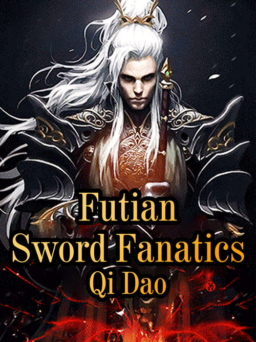 Book cover of Futian Sword Fanatics: Volume 11 (Volume 11 #11)