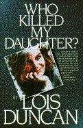 Book cover of Who Killed My Daughter? A True Story of a Mother's Search for Her Daughter's Murderer