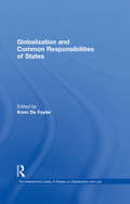 Globalization and Common Responsibilities of States (The International Library of Essays on Globalization and Law)