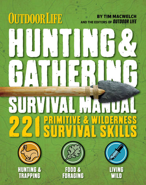 Outdoor Life: 221 Primitive & Wilderness Survival Skills