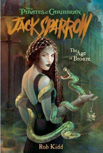 Book cover of The Age of Bronze (Pirates of the Caribbean: Jack Sparrow #5)