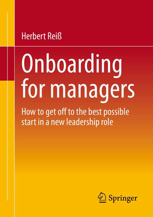 Onboarding for managers: How to get off to the best possible start in a new leadership role