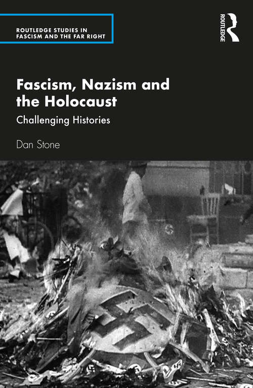 Book cover of Fascism, Nazism and the Holocaust: Challenging Histories (Routledge Studies in Fascism and the Far Right)