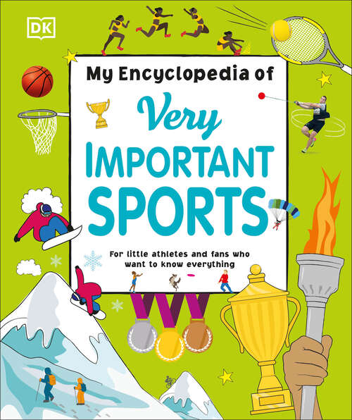Book cover of My Encyclopedia of Very Important Sports: For little athletes and fans who want to know everything (My Very Important Encyclopedias)