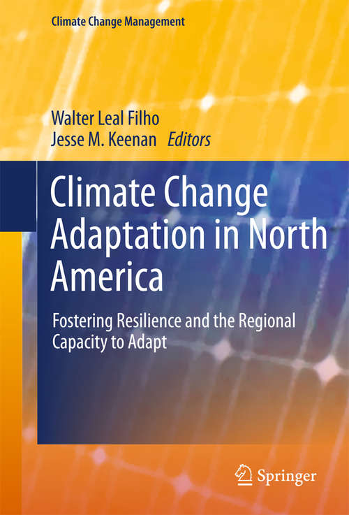 Climate Change Adaptation in North America: Fostering Resilience and the Regional Capacity to Adapt (Climate Change Management)