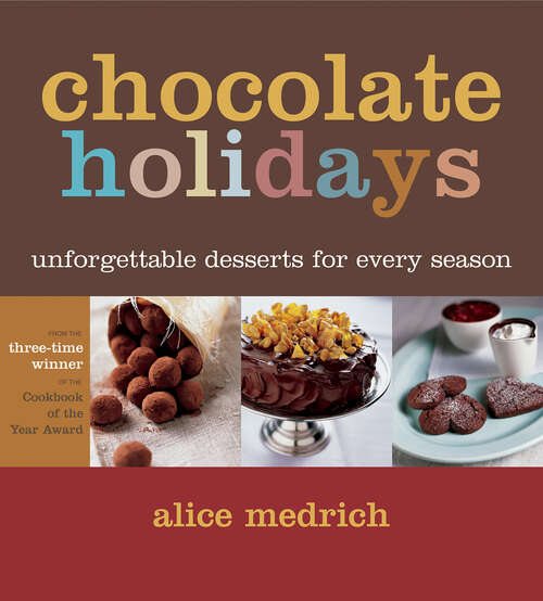Chocolate Holidays: Unforgettable Desserts for Every Season