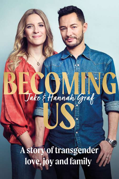 Book cover of Becoming Us: The inspiring memoir of transgender joy, love and family AS SEEN ON LORRAINE