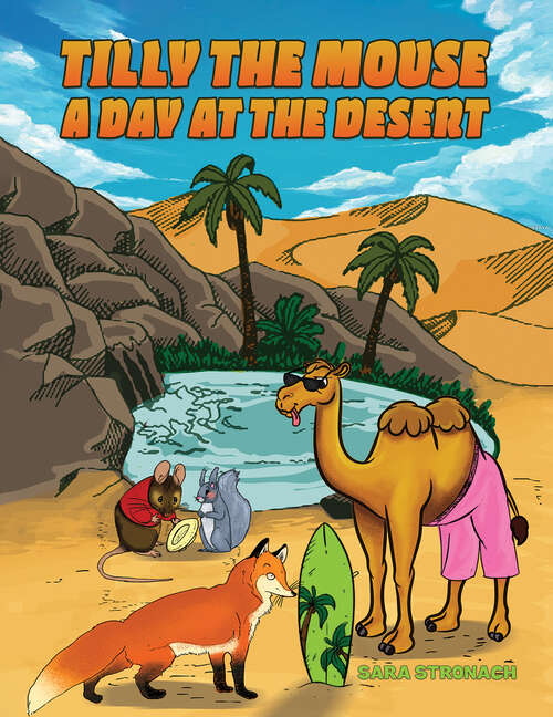 Book cover of Tilly the Mouse: A Day at the Desert