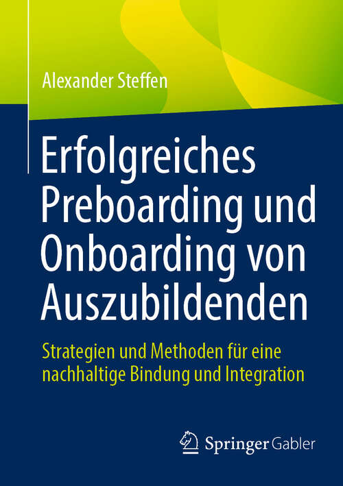 Book cover of Erfolgreiches Preboarding und Onboarding von Auszubildenden: Strategien und Methoden für eine nachhaltige Bindung und Integration