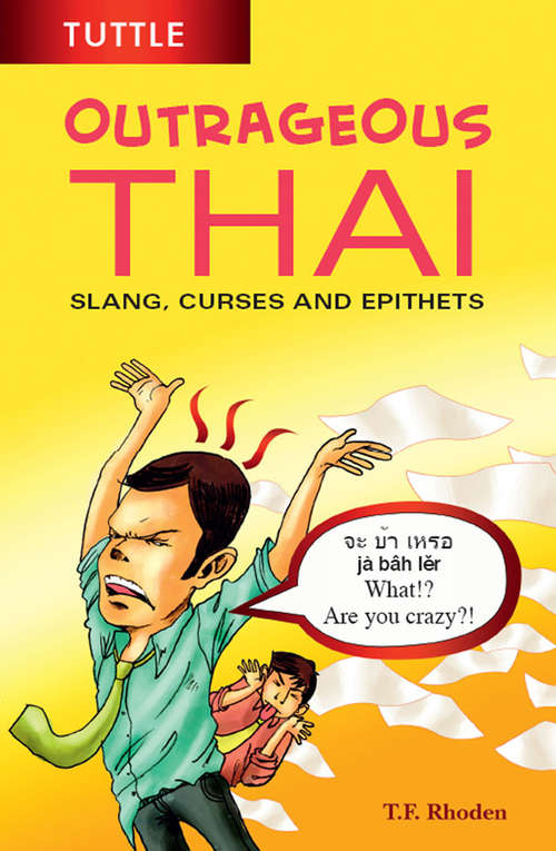 Book cover of Outrageous Thai: Slang, Curses and Epithets (Thai Phrasebook)