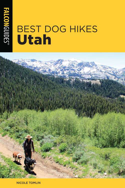 Book cover of Best Dog Hikes Utah (Best Dog Hikes)