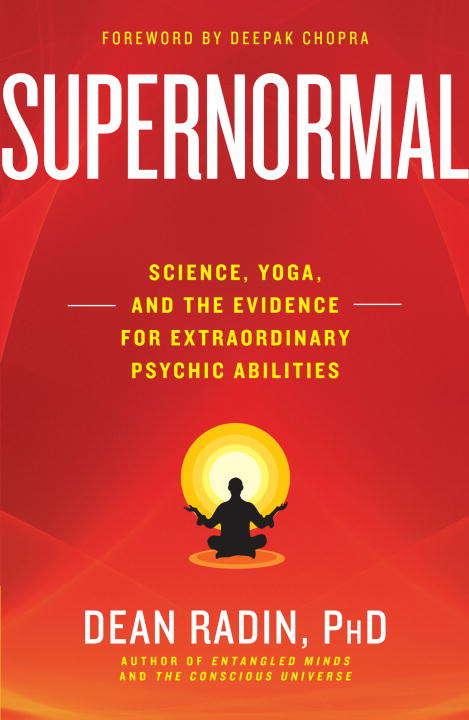 Book cover of Supernormal: Science, Yoga, And The Evidence For Extraordinary Psychic Abilities