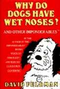 Book cover of Why Do Dogs Have Wet Noses? and Other Imponderables of Everyday Life