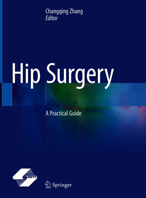 Book cover of Hip Surgery: A Practical Guide (1st ed. 2021)