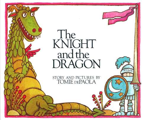 Book cover of The Knight and the Dragon (Paperstar Book Ser.)