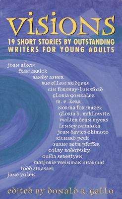 Visions: Nineteen Short Stories by Outstanding Writers for Young Adults