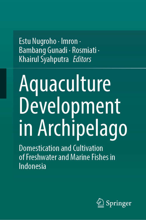 Book cover of Aquaculture Development in Archipelago: Domestication and Cultivation of Freshwater and Marine Fishes in Indonesia