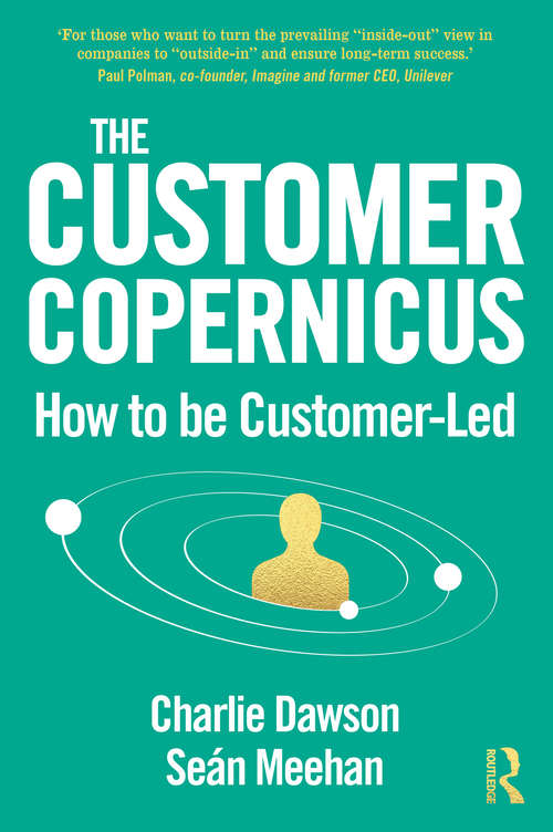 The Customer Copernicus: How to be Customer-Led