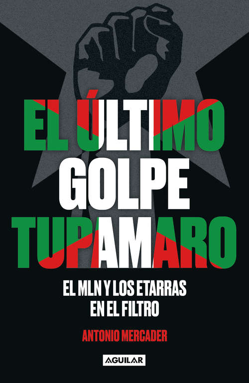 Book cover of El último golpe tupamaro: El MLN y los etarras en El Filtro