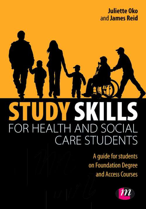 Study Skills for Health and Social Care Students (Achieving a Health and Social Care Foundation Degree Series)