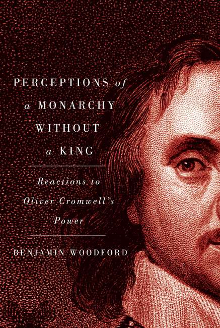 Book cover of Perceptions of a Monarchy without a King: Reactions to Oliver Cromwell's Power