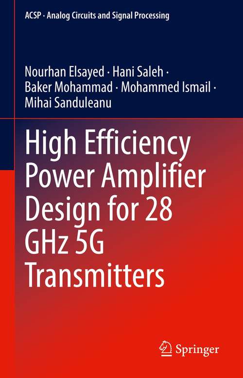 High Efficiency Power Amplifier Design for 28 GHz 5G Transmitters (Analog Circuits and Signal Processing)