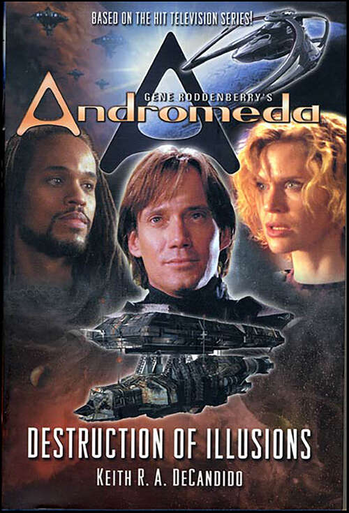 Book cover of Gene Roddenberry's Andromeda: Destruction of Illusions (Gene Roddenberry's Andromeda)