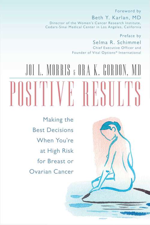 Book cover of Positive Results: Making the Best Decisions When You're at High Risk for Breast or Ovarian Cancer