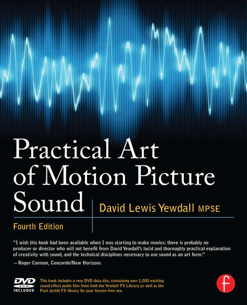 Book cover of Practical Art of Motion Picture Sound: Professional Techniques Of Motion Picture And Television Audio (4)