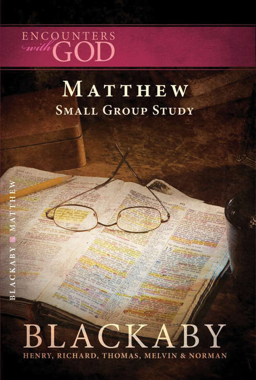 Book cover of Matthew: A Blackaby Bible Study Series (Encounters with God)