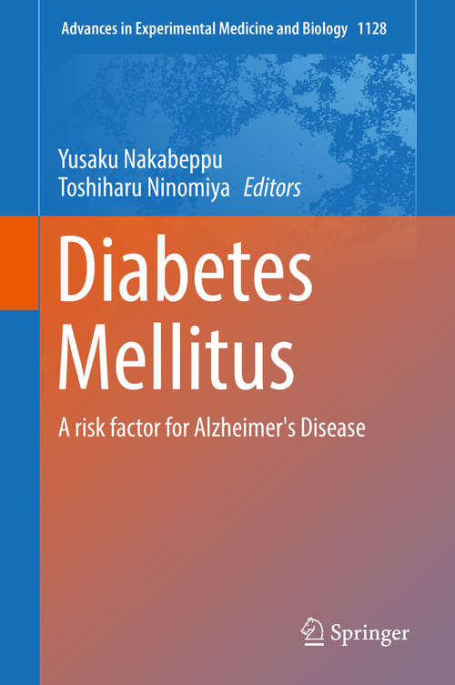 Book cover of Diabetes Mellitus: A risk factor for Alzheimer's Disease (1st ed. 2019) (Advances in Experimental Medicine and Biology #1128)